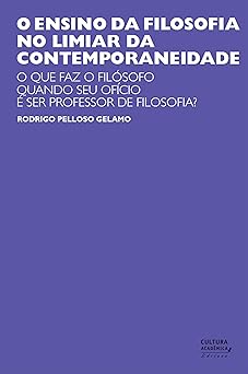 O Ensino da Filosofia no Limiar Rodrigo Pelloso Gelamo